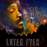 Lutan Fyah - Nah Sleep