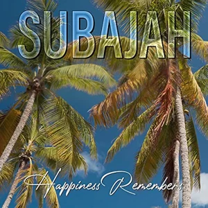 Subajah - Happiness Remembers