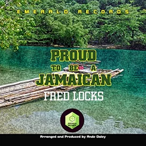 Fred Locks - Proud to Be a Jamaican