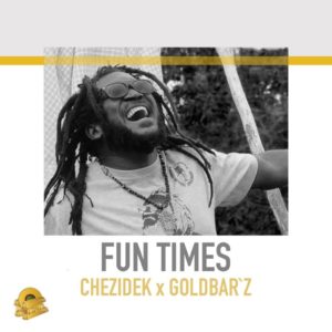 Chezidek & Goldbar`z - Fun Times