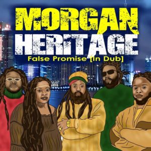 Morgan Heritage / Kemar McGregor / Stephan Warren feat Gappy Ranks - False Promises (In Dub)