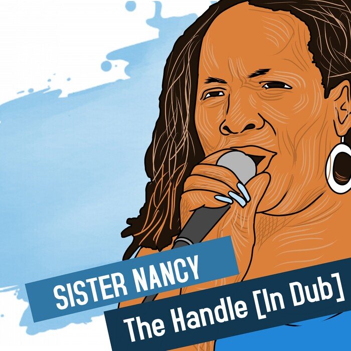 Sister Nancy / Kemar McGregor / Stephan Warren - The Handle (In Dub)