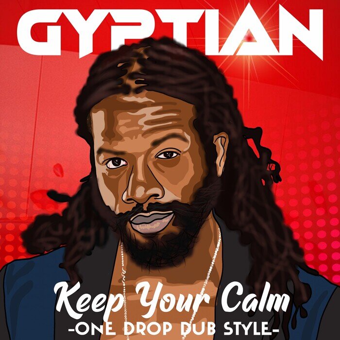 Gyptian / Kemar McGregor / Stephan Warren / Rogier Sjardijn - Keep Your Calm (One Drop Dub Style)