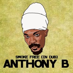 Anthony B / Stephan Warren / Kemar McGregor - Smoke Free (In Dub)