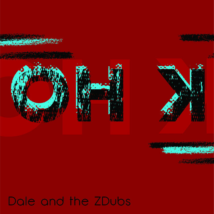 Dale & The Zdubs - Oh K (Explicit)