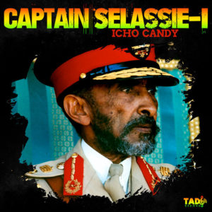 Icho Candy - Captain Selassie-I