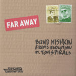 Blend Mishkin / Tom Spirals feat Roots Evolution - Far Away