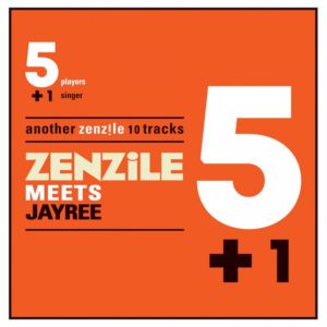 Zenzile / Jay Ree - 5+1 Meets Jay Ree