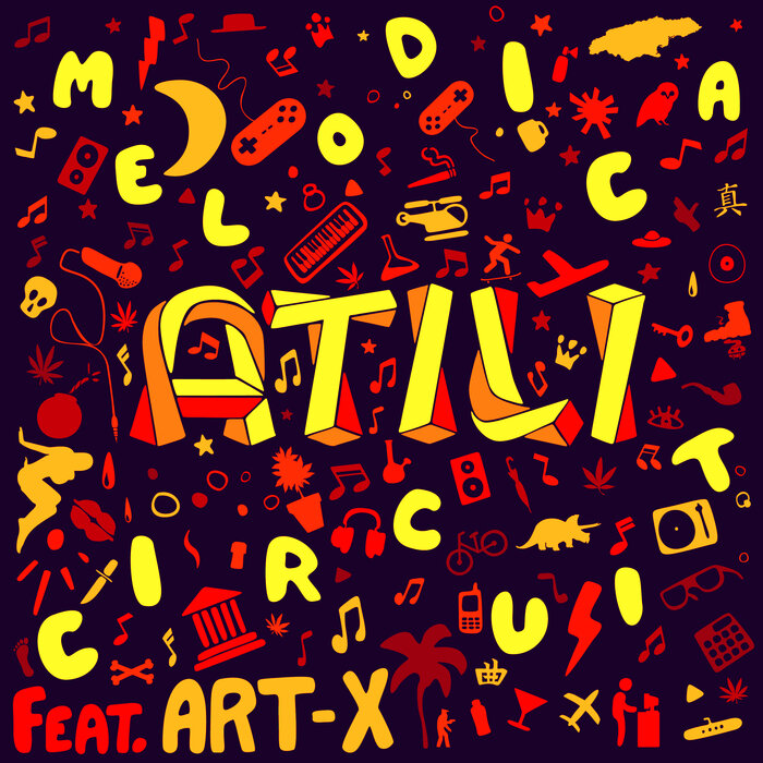 Atili Feat Art-x - Melodica Circuit
