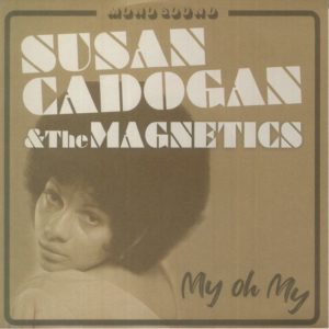 Susan Cadogan / The Magnetics - My Oh My