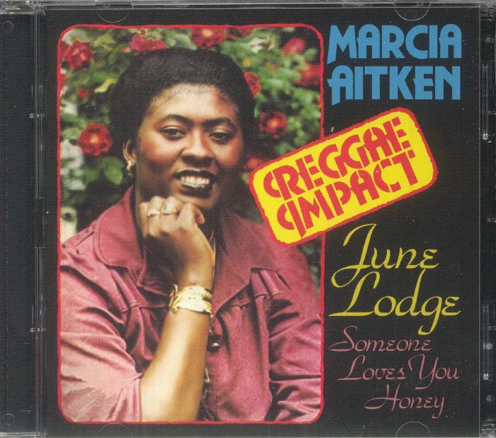 Marcia Aitken / June Lodge - Reggae Impact / Someone Loves You Honey