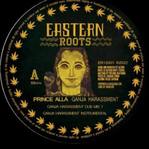 Eastern Roots - Eastern Roots - Ft Prince Alla Ganja Harassment Mix 1