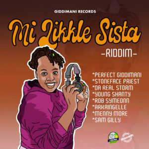 Giddimani Records - Mi Likkle Sista Riddim