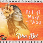 Isha Bel - Still Make A Way