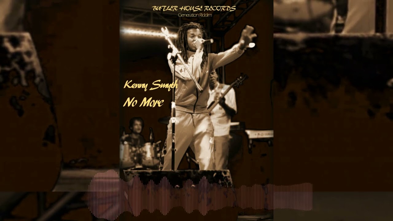 Audio: Kenny Smyth - No More (Generation Riddim 2022) [Butler House Records]