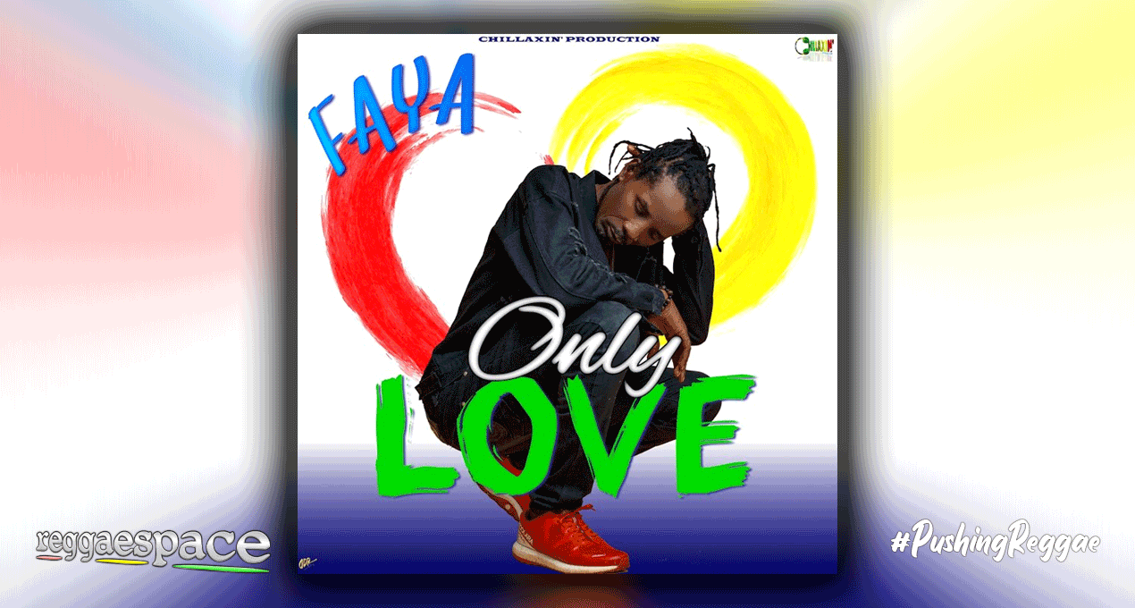 Audio: Faya - Only Love [Chillaxin' Production]