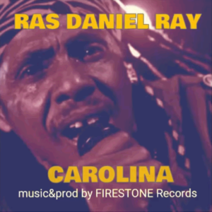 Ras Daniel Ray - Carolina