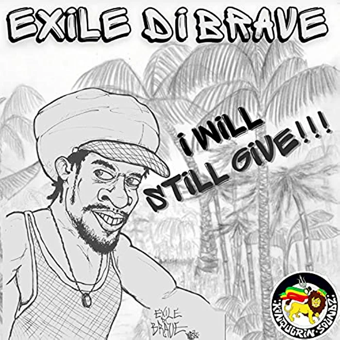 Exile Di Brave & Konquerin Soundz - I Will Still Give