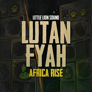 Lutan Fyah & Little Lion Sound - Africa Rise