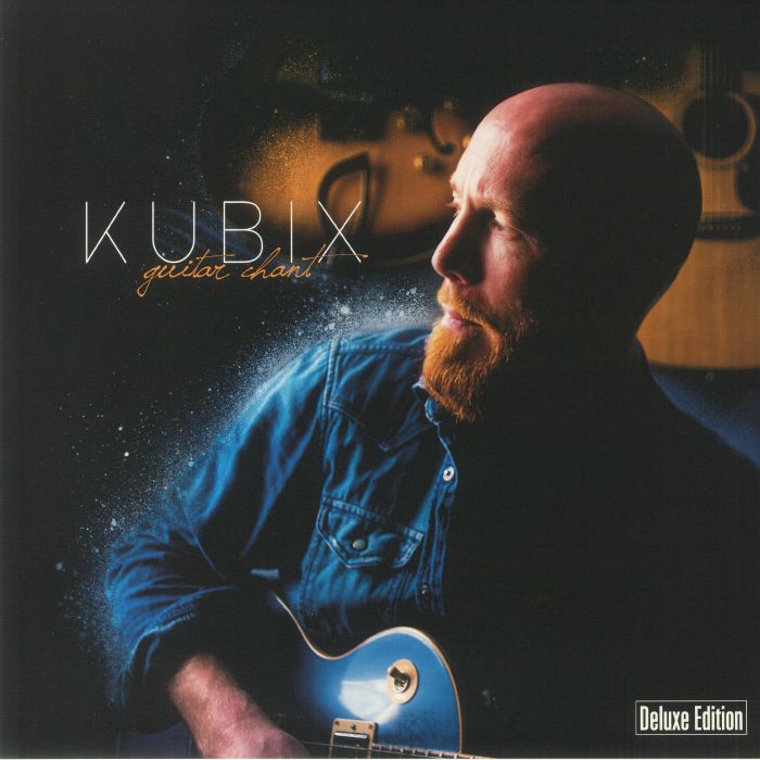 Kubix - Guitar Chant (Deluxe Edition)