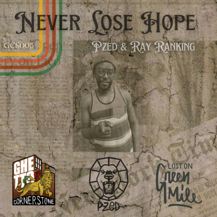 Pzed & Ray Ranking - Never Lose Hope (GCS005)