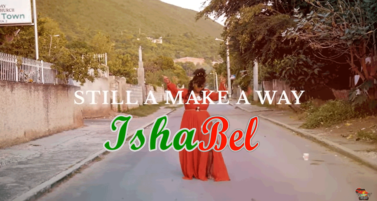 Video: Isha Bel - Still A Make A Way Official Video [Kalinga Records]
