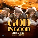 Little Roy feat. Lizzard - God is Good