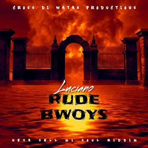 Cross Di Watas Productions feat. Luciano - Rude Bwoys