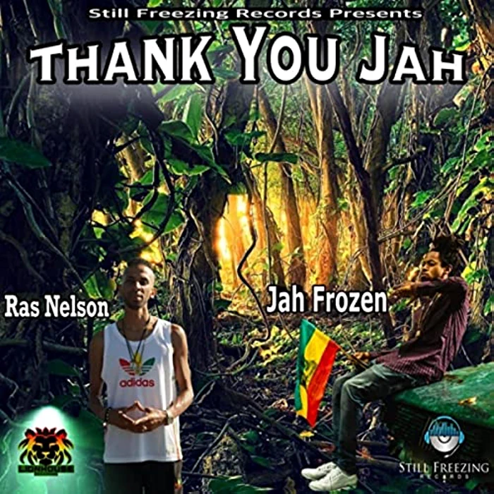 Jah Frozen feat. Ras Nelson - Thank You Jah