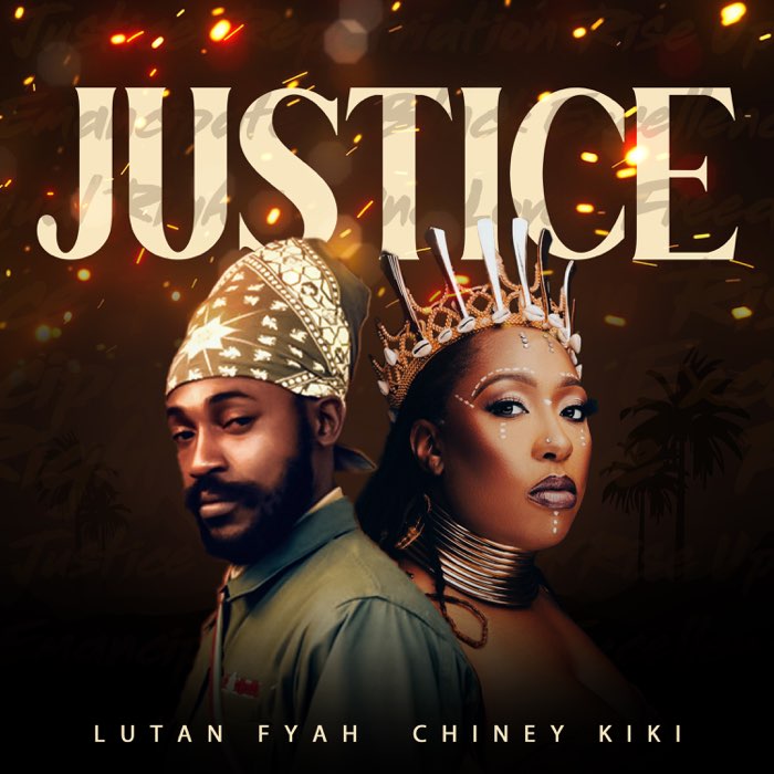 Chiney KiKi & Lutan Fyah - Justice