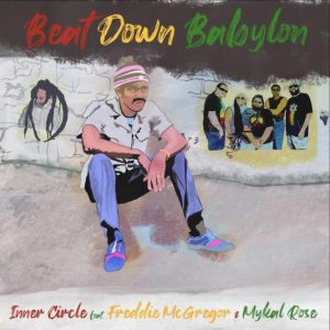 Inner Circle - Beat Down Babylon (feat. Mykal Rose & Freddie McGregor)