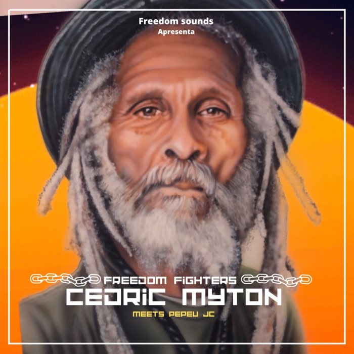 Freedom Sounds, Cedric Myton & PEPEU_JC - Freedom Fighters