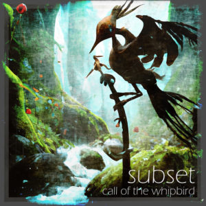 Subset - Call Of The Whipbird