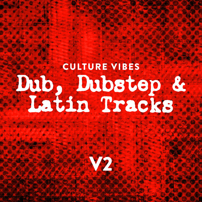 Various - Culture Vibes: Dub, Dubstep & Latin Tracks - V2