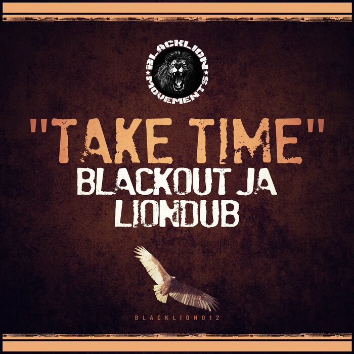 Blackout Ja / Liondub - Take Time (EXCLUSIVE)