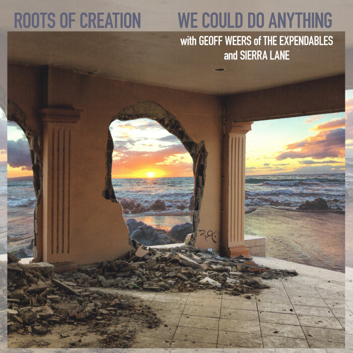 Roots Of Creation / The Expendables / Sierra Lane Feat Brett Wilson / Geoff Weers / Jackson Wetherbee - We Could Do Anything