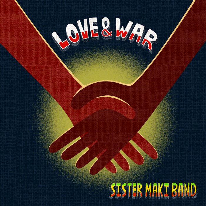 Sister Maki Band - Love & War