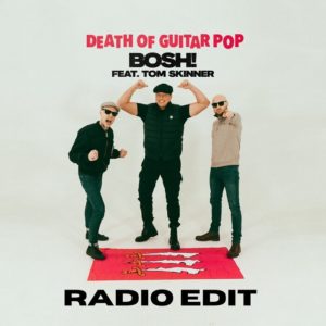 Death Of Guitar Pop Feat Tom Skinner - Bosh! (Radio Edit)
