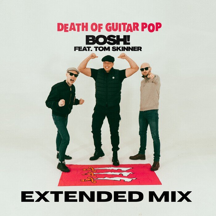 Death Of Guitar Pop Feat Tom Skinner - Bosh! (Explicit Extended Mix)