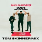 Death Of Guitar Pop Feat Tom Skinner - Bosh! (Explicit Tom Skinner Mix)