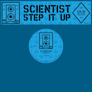 Scientist - Dubplate #4: Step It Up (EXCLUSIVE)