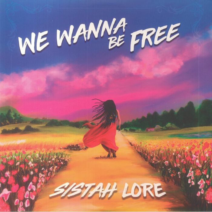 Sistah Lore - We Wanna Be Free