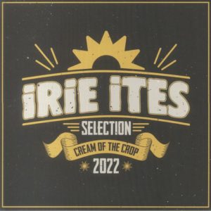 Irie Ites / Various - Cream Of The Crop 2022