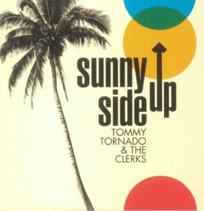 Tommy Tornado / The Clerks - Sunny Side Up