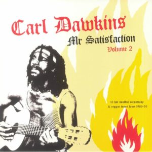 Carl Dawkins - Mr Satisfaction Volume 2: 13 Hot Soulful Rocksteady & Reggae Tunes From 1966-76