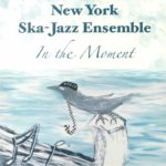 New York Ska Jazz Ensemble - In The Moment