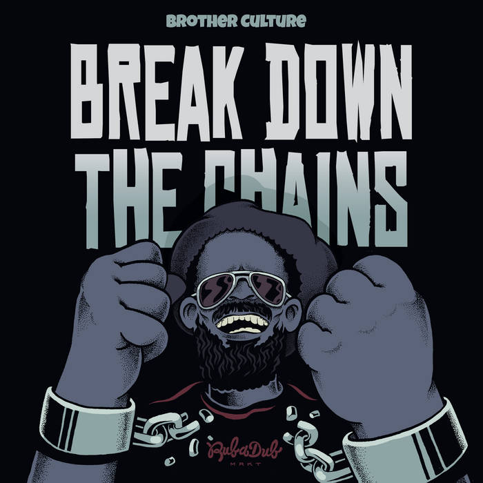 Brother Culture - Break Down The Chains