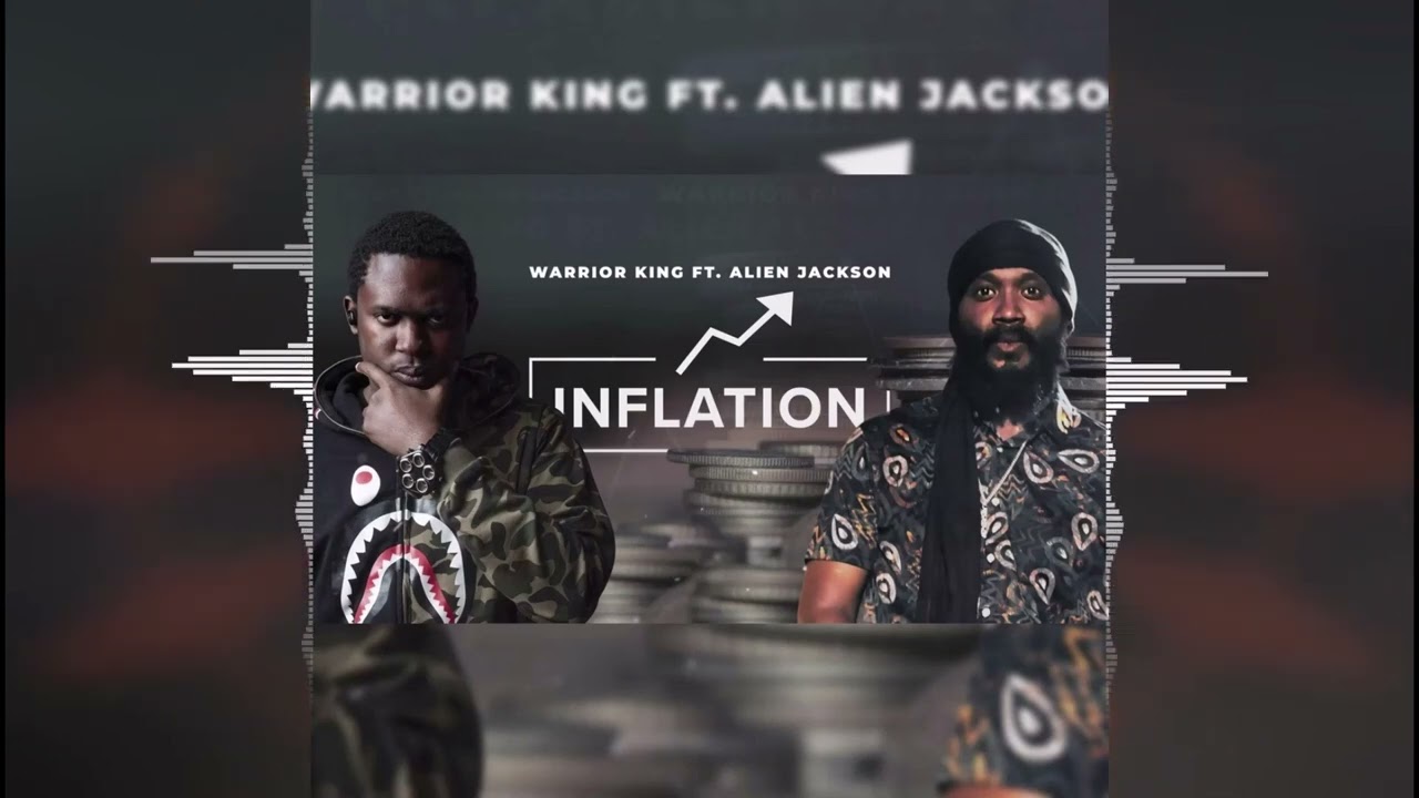 Audio: Warrior King feat. Alien Jackson - Inflation