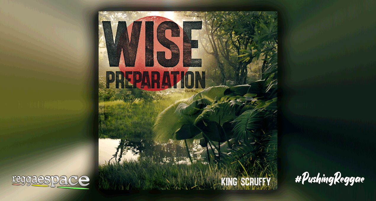 Latest release from King Scruffy - Wise Preparation