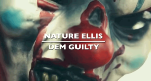 Video: Nature Ellis - Dem Guilty [Ambassador Of Choice Records]